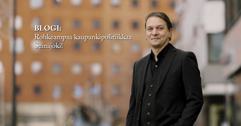 Rohkeampaa kaupunkipolitiikkaa Seinäjoki!